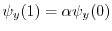 $ \psi_y(1)=\alpha\psi_y(0)$
